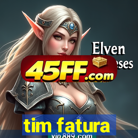 tim fatura